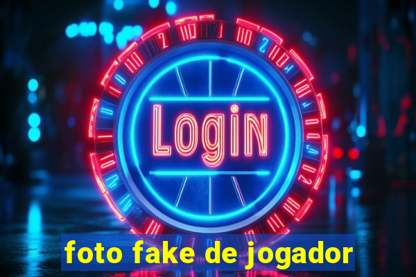 foto fake de jogador